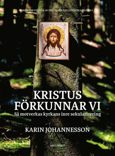 Kristus förkunnar vi : så motverkas kyrkans inre sekularisering (inbunden)