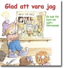 Glad att vara jag : en bok fr barn om sjlvfrtroende (kartonnage)