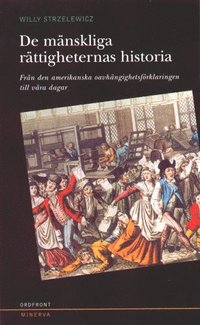 Mnskliga Rttigheternas Historia : Frn Den Amerikanska Oavhngighetsfrkl (pocket)
