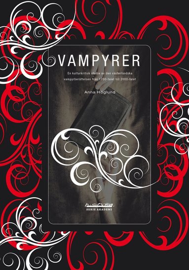 Vampyrer : en kulturkritisk studie av den vsterlndska vampyrberttelsen frn 1700-talet till 2000-talet (pocket)