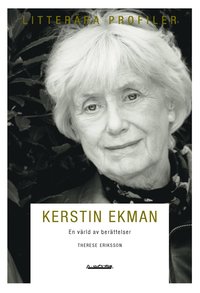 Kerstin Ekman : en värld av berättelser (häftad)