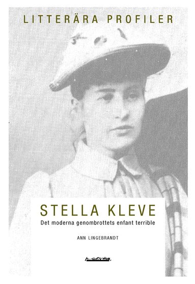 Stella Kleve : det moderna genombrottets enfant terrible (hftad)