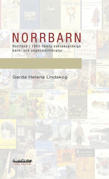 Norrbarn : Norrland i 1900-talets svensksprkiga barn- och ungdomslitteratur (hftad)