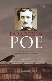 Paradoxen Poe : Edgar Allan Poe som inspiratör och föregångare (häftad)