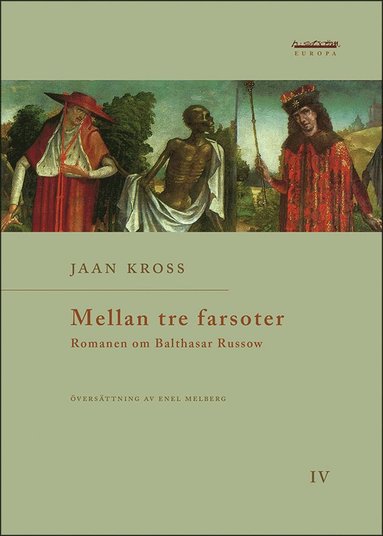 Mellan tre farsoter IV Romanen om Balthasar Russow (pocket)