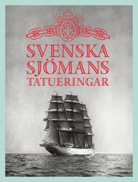 Svenska sjömanstatueringar (inbunden)