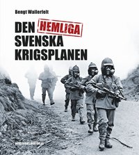 Den hemliga svenska krigsplanen (inbunden)
