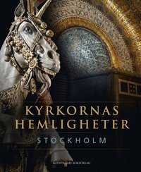 Kyrkornas hemligheter : Stockholm av Anders Bergström, Katarina Dunér,  Victor Edman, Hanna Enefalk, Eva Eriksson (Bok)