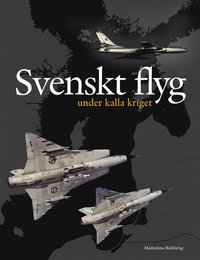 Svenskt flyg under kalla kriget (inbunden)