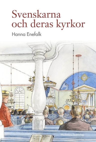 Svenskarna och deras kyrkor (inbunden)