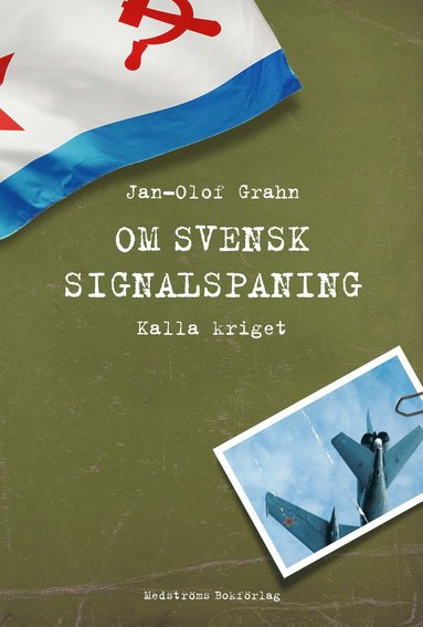 Om svensk signalspaning : Kalla kriget (inbunden)