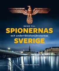 Guide till spionernas Sverige (inbunden)