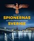 Guide till spionernas och underrättelsejänsternas Sverige