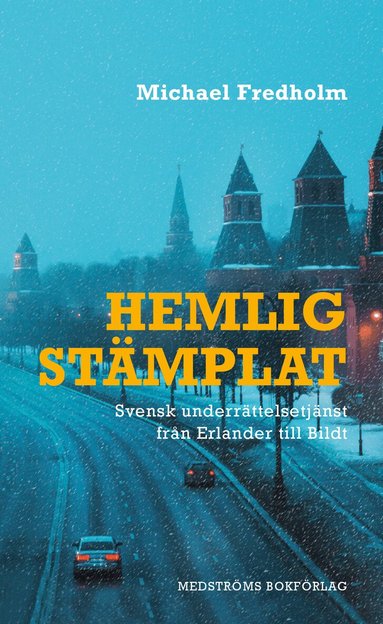 Hemligst�mplat : svensk underr�ttelsetj�nst fr�n Erlander till Bildt (pocket)