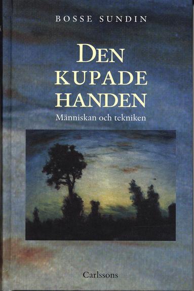 Den kupade handen : historien om mnniskan och tekniken (pocket)