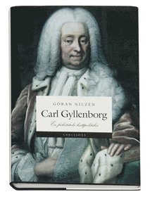 Carl Gyllenborg : en frihetstida hattpolitiker (inbunden)