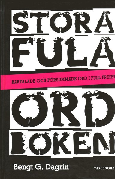 Stora fula ordboken - Baktalande och försummade ord i full frihet (inbunden)
