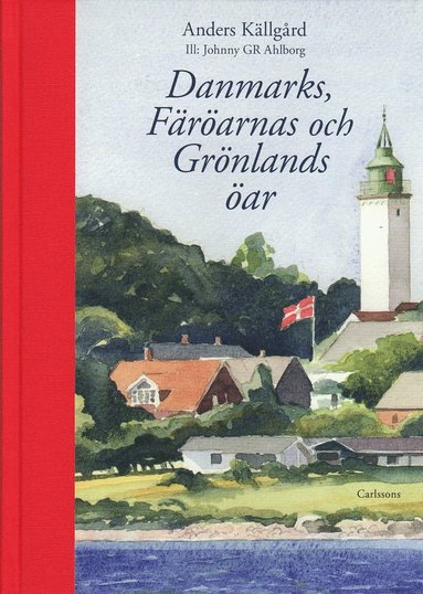 Danmarks, Färöarnas och Grönlands öar (inbunden)