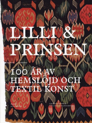 Lilli och prinsen: 100 r av hemsljd och textil konst (pocket)
