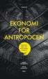 Ekonomi fr Antropocen : skiftet till en hllbar vrld