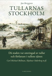 Tullarnas Stockholm Da Staden Var Omringad Av Tullar Och