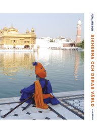 Sikherna och deras värld (inbunden)