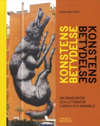 Konstens betydelse : om konstarterna och litteraturen i skola och samhlle (pocket)
