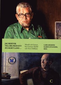 Jag skriver till dig från ett avlägset land ... :  mystik och livssyn hos Gunnar Ekelöf och Sven Delblanc (inbunden)