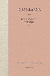 Insamlarna  1. Folksagan i Sverige (inbunden)