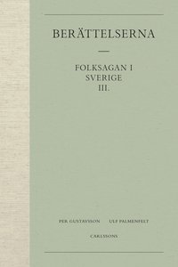 Berättelserna 3. Folksagan i Sverige (inbunden)