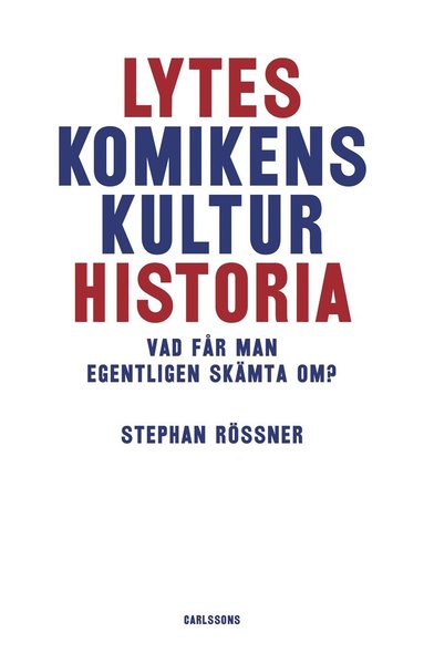 Lyteskomikens kulturhistoria : Vad fr man egentligen skmta om? (pocket)