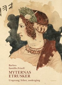 Myternas etrusker : ursprung, frihet, undergng (inbunden)