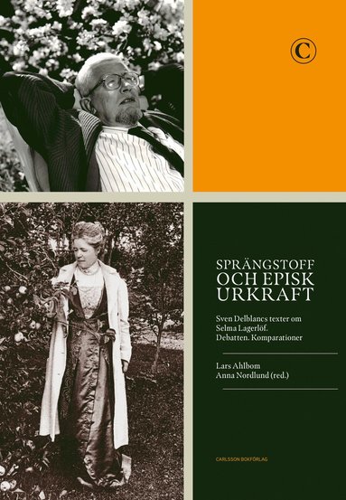 Sprngstoff och episk urkraft : Sven Delblancs texter om Selma Lagerlf - debatten, komparationer (hftad)