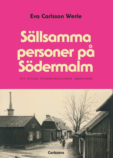 Sllsamma personer p Sdermalm : ett stycke Stockholmshistoria underifrn (inbunden)