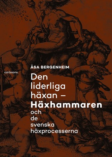 Den liderliga hxan : hxhammaren och de svenska hxprocesserna (inbunden)