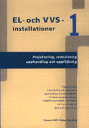 EL- och VVS-installationer 1. Projektering, redovisning, upphandling och uppföljning (häftad)