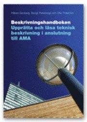 Beskrivningshandboken. Upprätta och läsa teknisk beskrivning i anslutning till AMA (häftad)