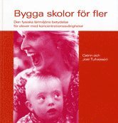 Bygga skolor för fler : den fysiska närmiljöns betydelse för barn med koncentrationssvårigheter (häftad)