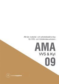 AMA VVS & Kyl 09 : allmn material- och arbetsbeskrivning fr VVS- och kyltekniska arbeten (inbunden)