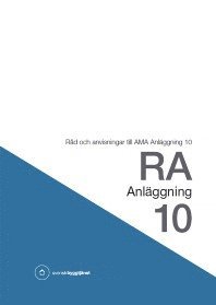 RA Anläggning 10. Råd och anvisningar till AMA Anläggning 10 (inbunden)