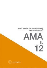 AMA EL 12. Allmän material- och arbetsbeskrivning för eltekniska arbeten (pocket)