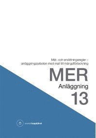 MER Anläggning 13. Mät- och ersättningsregler - anläggningsarbeten med mall till mängdförteckning (pocket)