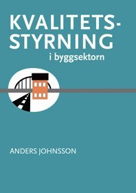 Kvalitetsstyrning i byggsektorn (inbunden)