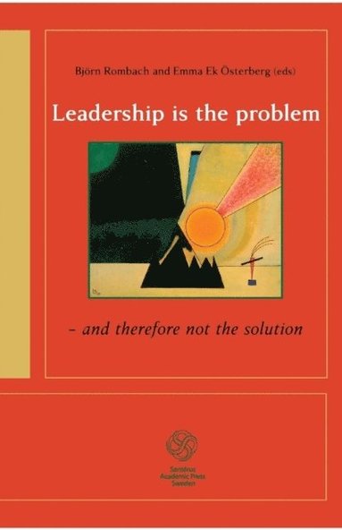 Leadership is the problem - and therefore not the solution (hftad)