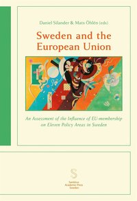 Sweden and the European Union: An Assessment of the Influence of EU-membership on Eleven Policy Areas in Sweden (e-bok)