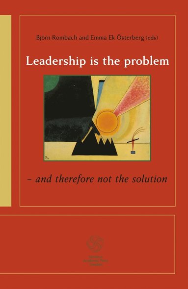 Leadership is the problem - and therefore not the solution (häftad)