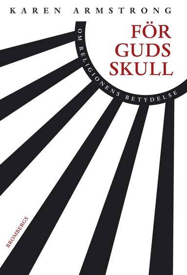 F�r Guds skull : om religionens betydelse (h�ftad)
