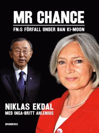 Mr Chance : FNs frfall under Ban Ki-moon (e-bok)