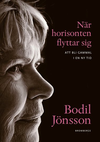 Nr horisonten flyttar sig : att bli gammal i en ny tid (hftad)