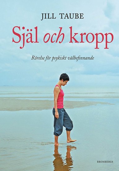 Sjl och kropp : rrelse fr psykiskt vlbefinnande (hftad)
